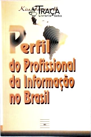 Perfil do Profissional da Informação No Brasil