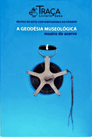 A Geodésia Museológica - Mostra do Acervo