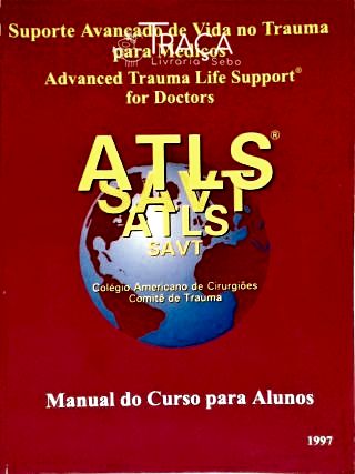 Atls: Suporte Avançado de Vida No Trauma para Médicos