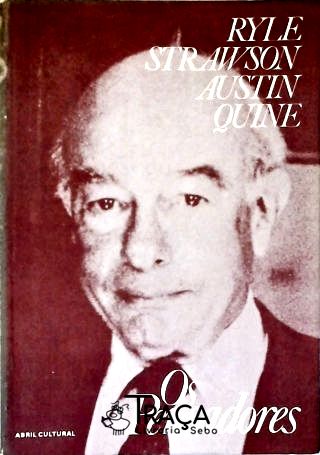 Os Pensadores: Ryle - Strawson - Austin - Quine