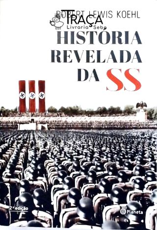 A História Revelada da Ss