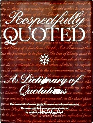 Respectfully Quoted: a Dictionary Of Quotations