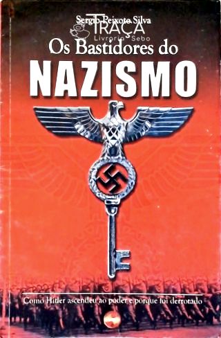 Os Bastidores do Nazismo