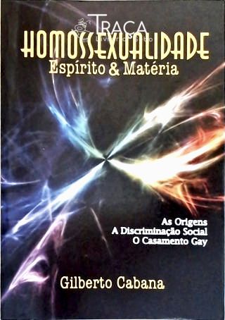 Homossexualidade: Espírito e Matéria