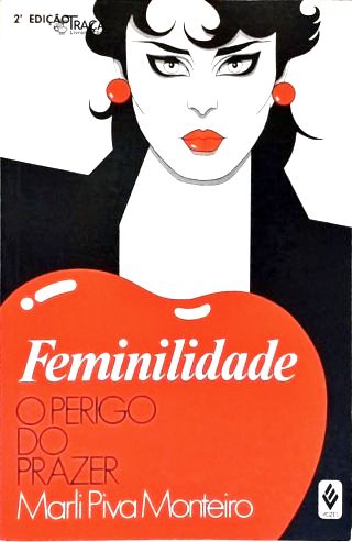 Feminilidade - o Perigo do Prazer