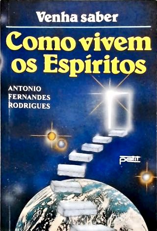 Como Vivem os Espíritos