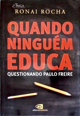 Quando Ninguém Educa (autografado)