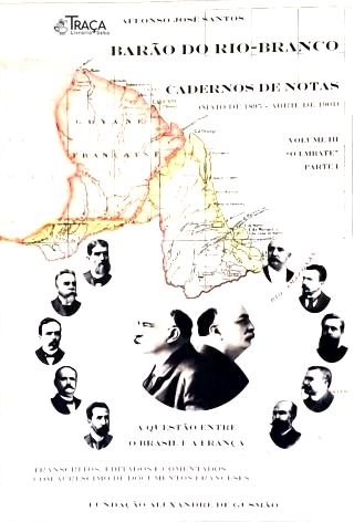 Barão do Rio-branco: Cadernos de Notas - Vols. 3 e 4
