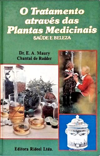 O Tratamento Através das Plantas Medicinais - Vol. 3