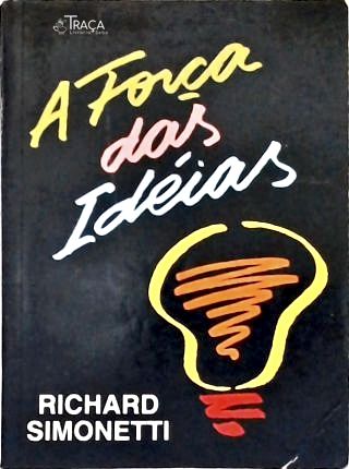 A Força das Idéias