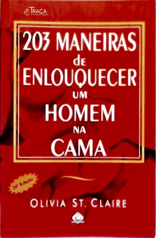 203 Maneiras de Enlouquecer Um Homem Na Cama