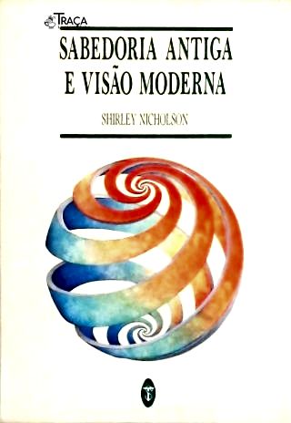 Sabedoria Antiga e Visão Moderna