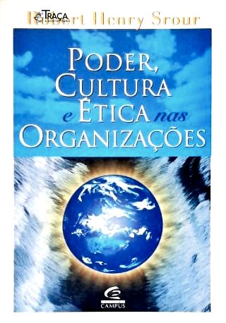 Poder Cultura E Ética Nas Organizações