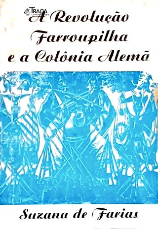 A Revolução Farroupilha e a Colônia Alemã