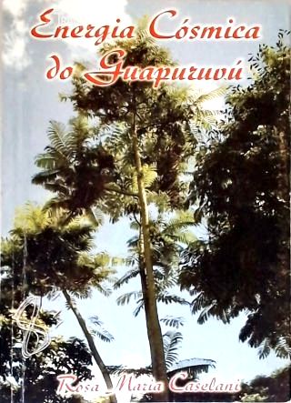 Energia Cósmica do Guapuruvú
