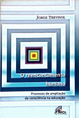 O Reencantamento Humano