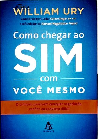 Como Chegar Ao Sim com Você Mesmo
