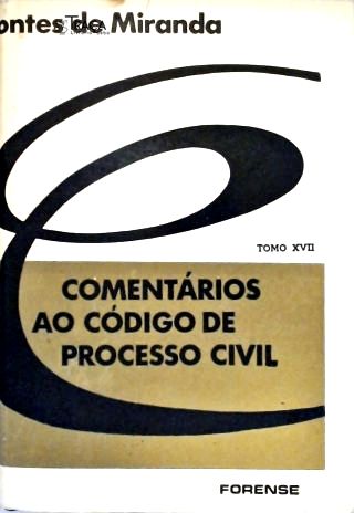 Comentários Ao Código De Processo Civil - Vol. 17