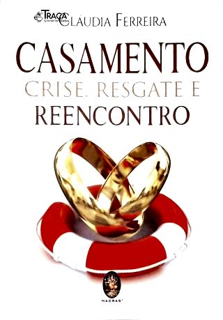 Casamento: Crise, Resgate e Reencontro