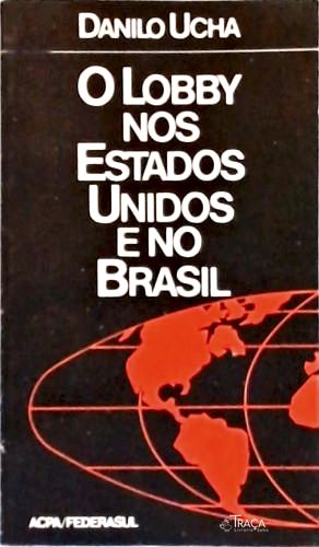O Lobby Nos Estados Unidos E No Brasil