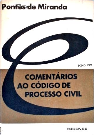 Comentários Ao Código de Processo Civil - Vol. 16