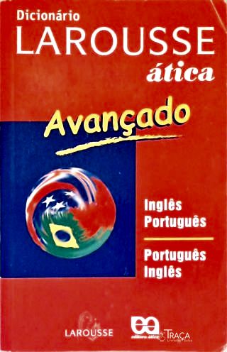 Dicionário Larousse Avançado Inglês-português