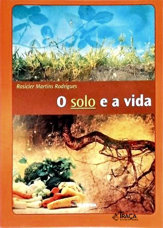 O Solo e a Vida
