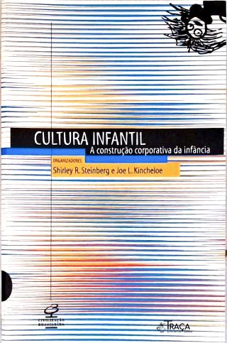 Cultura Infantil - a Construção Corporativa da Infância