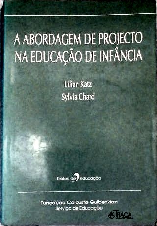 A Abordagem de Projecto Na Educação de Infância