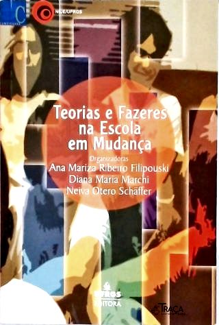 Teorias E Fazeres Na Escola Em Mudança