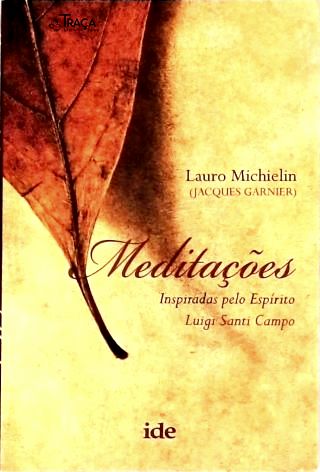 Meditações: Inspiradas Pelo Espírito de Luigi Santi Campo