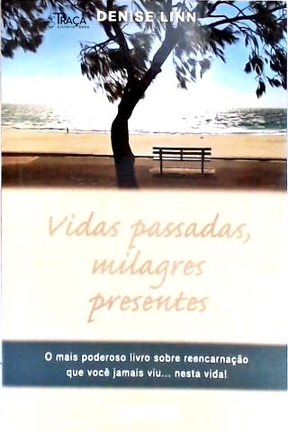 Vidas Passadas, Milagres Presentes