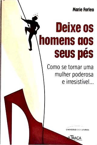 Deixe os Homens Aos Seus Pés