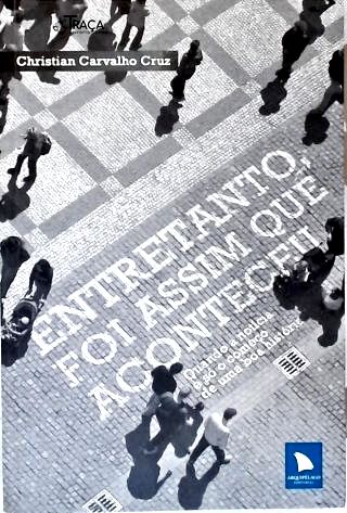Entretanto, Foi Assim Que Aconteceu