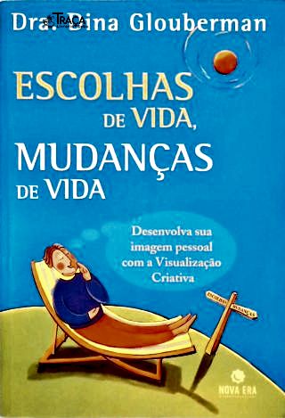 Escolhas de Vida, Mudanças de Vida