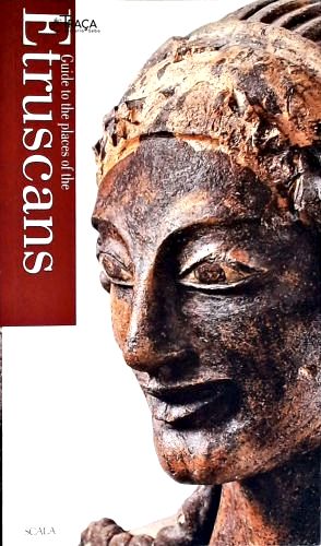 Guide To The Places Of The Etruscans