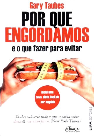 Por Que Engordamos e o Que Fazer para Evitar