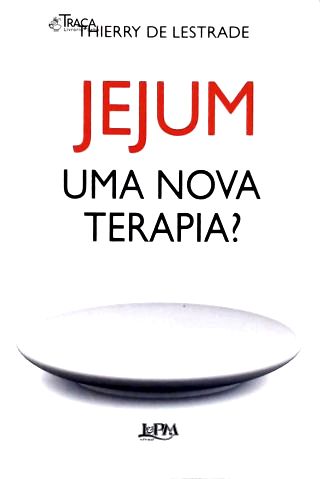 Jejum: Uma Nova Terapia?