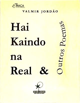 Hai Kaindo Na Real e Outros Poemas