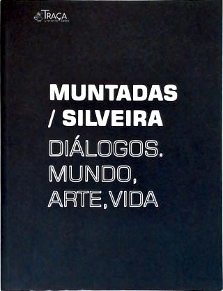 Muntadas / Silveira: Diálogos Mundo Arte Vida