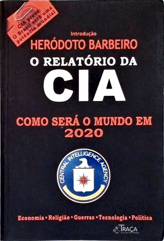 O Relatório da Cia - Como Será o Mundo Em 2020