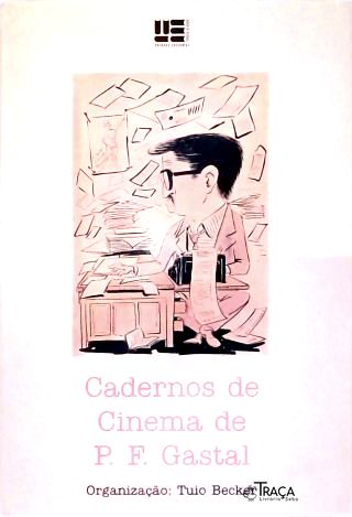 Cadernos de Cinema de P. F. Gastal