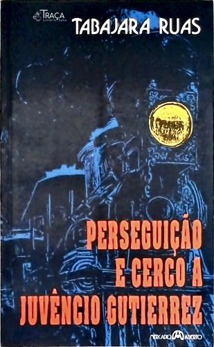 Perseguição e Cerco a Juvêncio Gutierrez