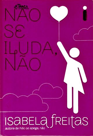 Não Se Iluda, Não
