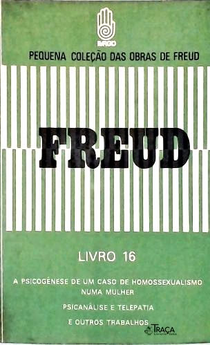 A Psicogênese de um Caso de Homossexualidade numa Mulher