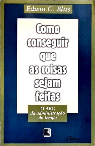 Como Conseguir Que as Coisas Sejam Feitas