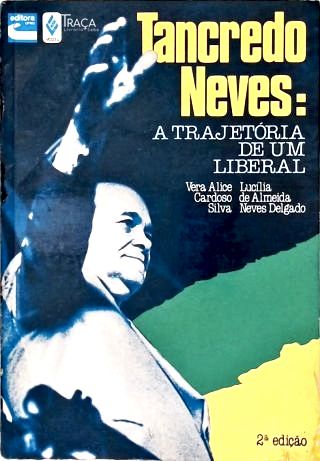 Tancredo Neves: a Trajetória de Um Liberal