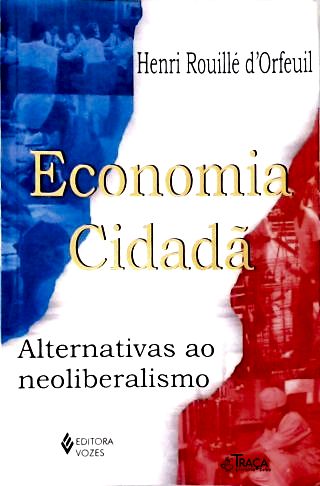 Economia Cidadã - Alternativas Ao Neoliberalismo