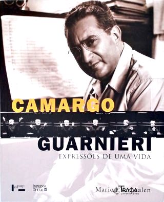 Camargo Guarnieri: Expressões de Uma Vida