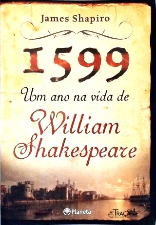 1599: Um Ano Na Vida de William Shakespeare